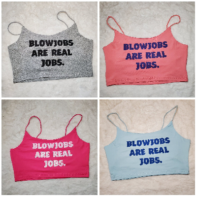 Your Choice Color Crop Top "Blowjobs Are Real Jobs." One Size (SMALL)-1