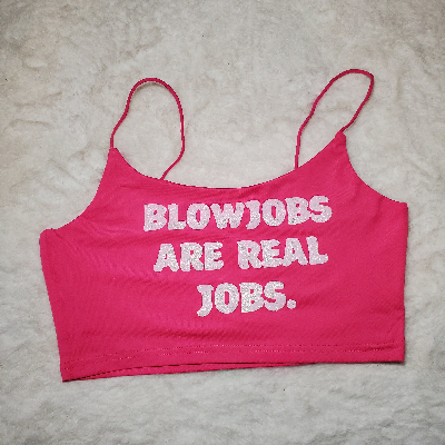 Your Choice Color Crop Top "Blowjobs Are Real Jobs." One Size (SMALL)-3