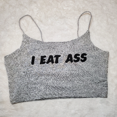 Your Choice Color Crop Top "I Eat Ass" One Size (SMALL)-1