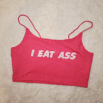 Your Choice Color Crop Top "I Eat Ass" One Size (SMALL)-3