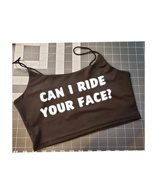 Your Choice Color Crop Top "Can I Ride Your Face?" One Size (SMALL) Your Choice Color Crop Top "Can I Ride Your Face?" One Size (SMALL)